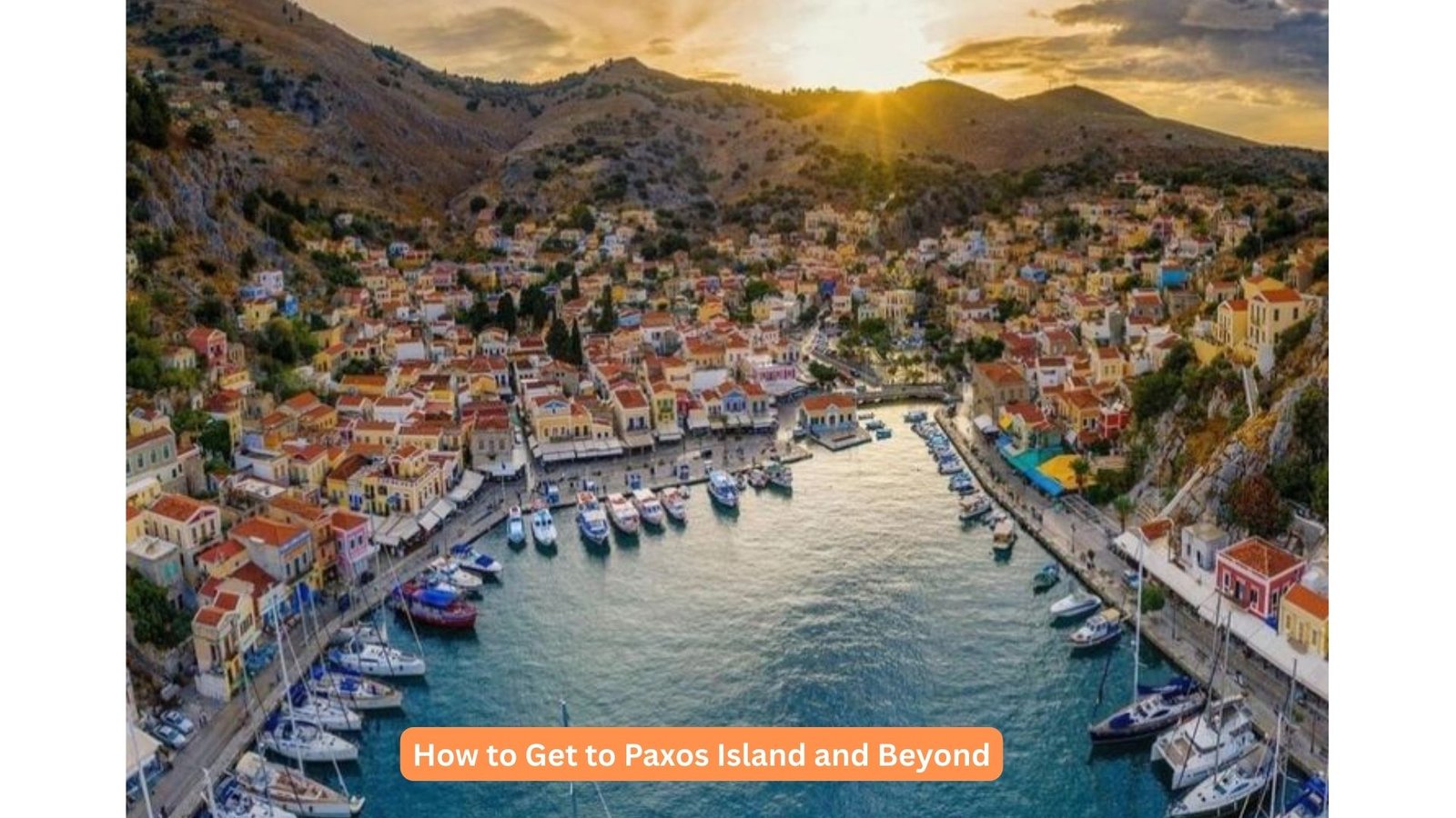 Island Hopping Guide: How to Get to Paxos Island and Beyond How to Get to Paxos Island and Beyond