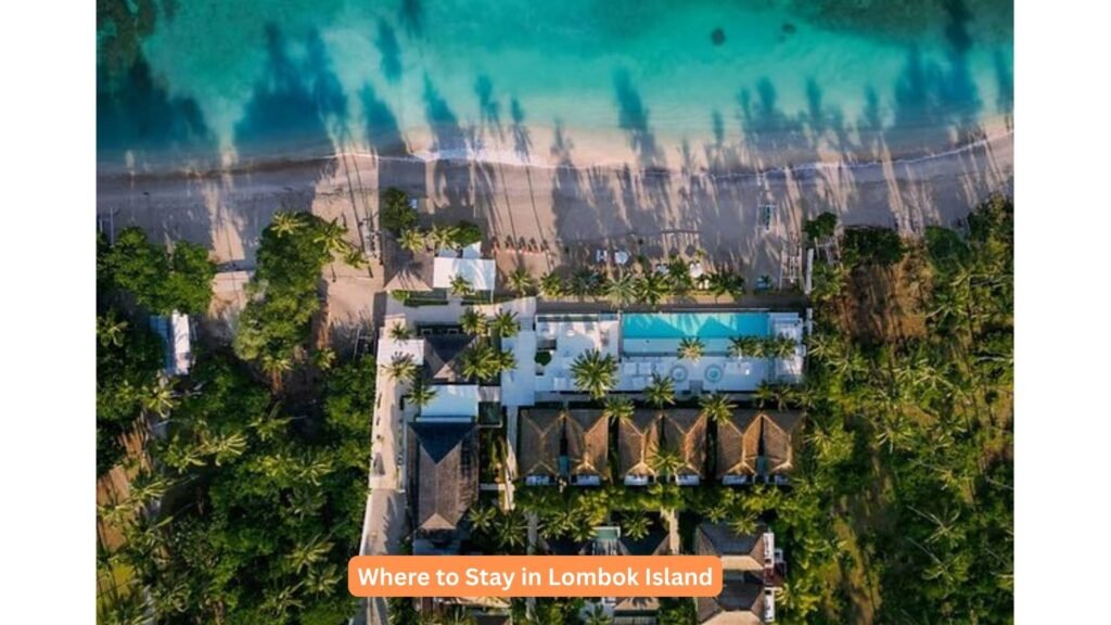Where to Stay in Lombok Island
