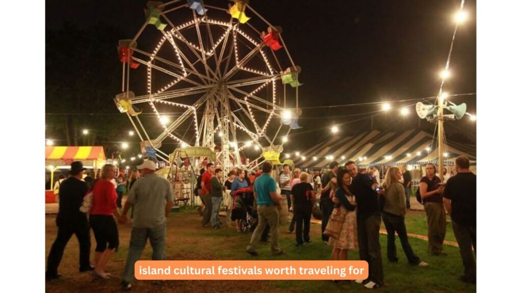 island cultural festivals worth traveling for